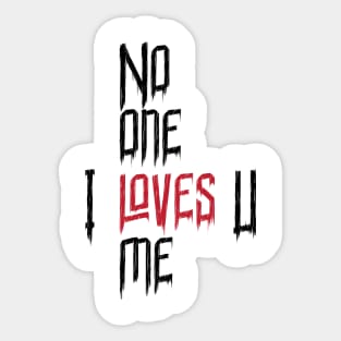 No One LOVEs Me - Valentine's Day Gift Sticker